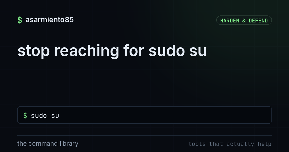 stop reaching for sudo su