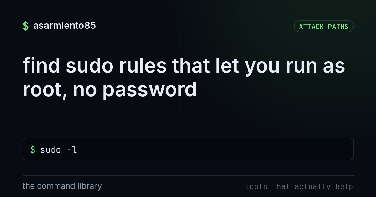 find sudo rules that let you run as root, no password
