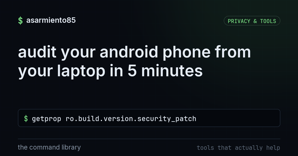 audit your android phone from your laptop in 5 minutes