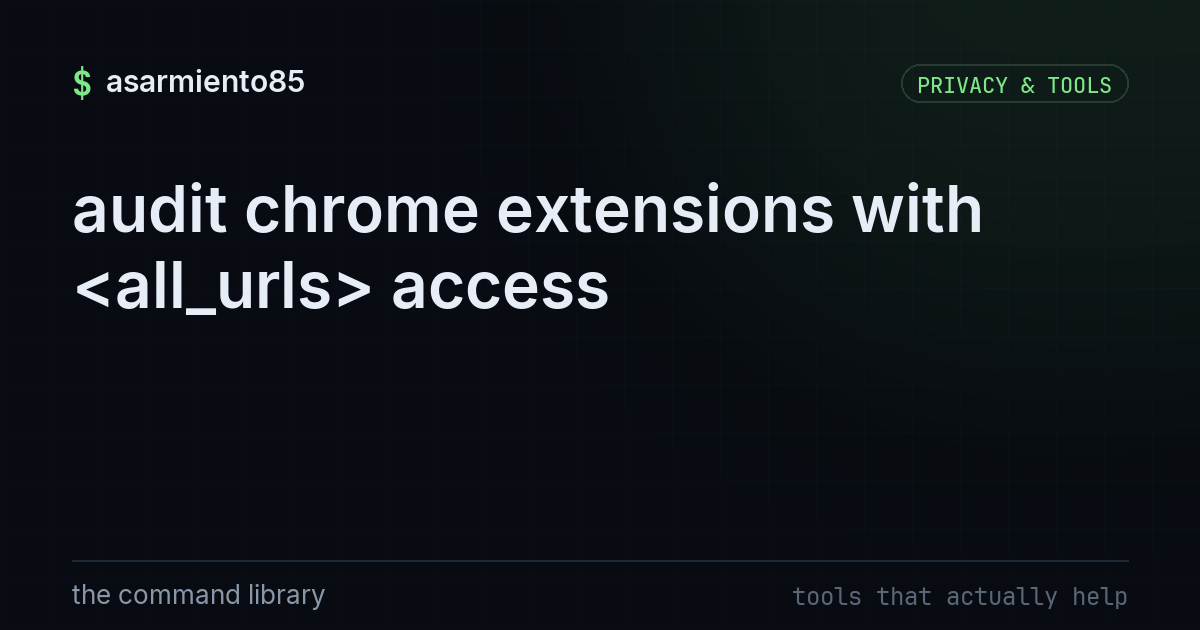 audit chrome extensions with <all_urls> access