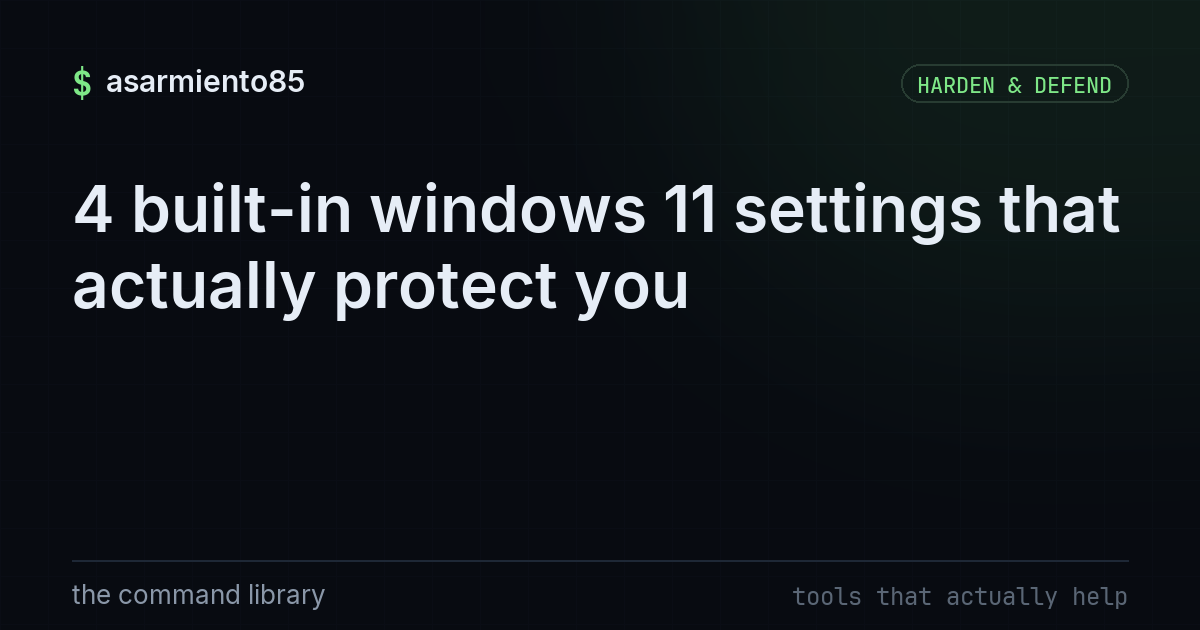 4 built-in windows 11 settings that actually protect you