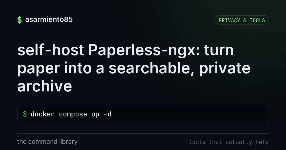 self-host Paperless-ngx: turn paper into a searchable, private archive